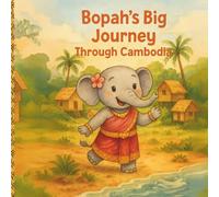Bopha's Big Journey Through Cambodia