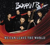 Boppin' B - We Can Leave the World
