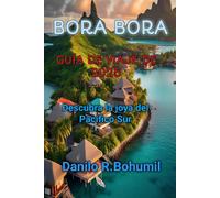 BORA BORA GUÍA DE VIAJE DE 2025