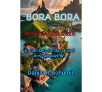 BORA BORA REISEFÜHRER 2025