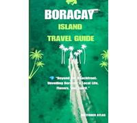 Boracay Travel Guide: Beyond the Beachfront: Unveiling Boracay’s Local Life, Flavors and Spirits