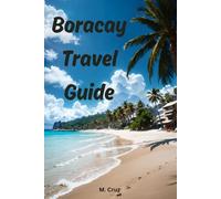 Boracay Travel Guide: Everything You Need To Know For A No-Hassle, Budget-Friendly Journey to Boracay In The Philippines