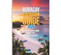 BORACAY VACATION GUIDE 2026: Uncover hidden gems, budget tips and best beaches