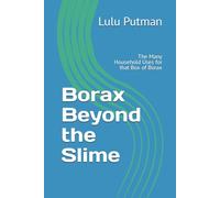 Borax Beyond the Slime: The Many Household Uses for that Box of Borax
