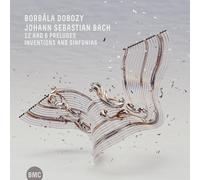Borbála Dobozy - J. S. Bach: 12 And 6 Preludes; Inventions And Sinfonias