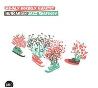 Mihaly Borbely Quartet Hungarian Jazz Rhapsody CD (2014)