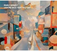 Borbély, Mihály - Looking Back from Half Way