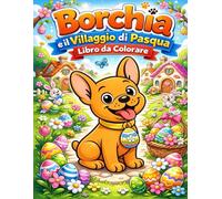 Borchia e il villaggio di Pasqua