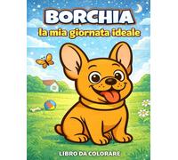 Borchia la mia giornata ideale