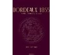 Bordeaux 1855 - A Guide to the Grands Crus Classés, Médoc & Sauternes - Flammarion