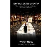 Bordeaux Bootcamp Second Edition: The Insider tasting Guide to Bordeaux Basics