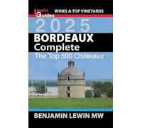 Bordeaux Complete 2025: 21 (Guides to Wines and Top Vineyards)