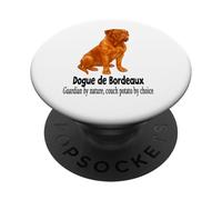 Bordeaux Dog Guardian by nature couch potato by choice PopSockets Adhesive PopGrip