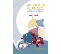 Bordeaux et le vin, 2000 ans d'Odyssée