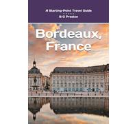 Bordeaux, France: Plus Saint-Émilion, Arcachon, and Bordeaux Wines: 2 (Starting-Point Travel Guides)