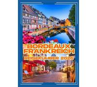 Bordeaux, Frankreich Reiseführer 2026