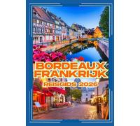Bordeaux, Frankrijk Reisgids 2026