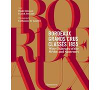 Bordeaux Grands Crus Classés 1855: Wine Château of the Médoc and Sauternes