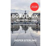 Bordeaux Guide de voyage 2026
