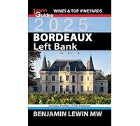 Bordeaux: Left Bank 2025: 1 (Guides to Wines and Top Vineyards)