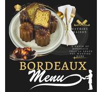 Bordeaux Menu: A taste of Bordeaux that’ll leave you wanting more