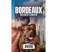 BORDEAUX REISEFÜHRER 2026