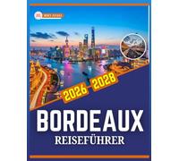 BORDEAUX REISEFÜHRER 2026-2028