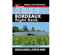 Bordeaux: Right Bank 2025 (Guides to Wines and Top Vineyards)