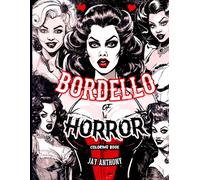Bordello of Horror: A Sexy Coloring Book Featuring Horrific Ladies of the Night, Naughty Coloring Books for Adults