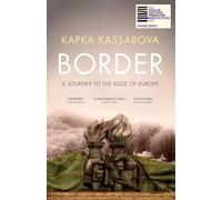 Border: A Journey to the Edge of Europe