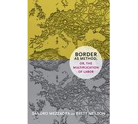 Border as Method, or, the Multiplication of Labor (A Social Text book)