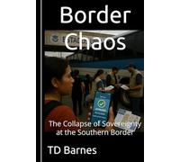 Border Chaos: The Collapse of Sovereignty at the Southern Border (The Potomac Swamp)