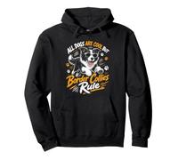 Border Collie ALL DOGS ARE COOL BORDER COLLIE RULE Funny Pullover Hoodie