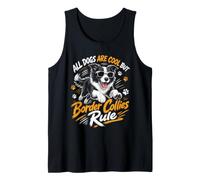 Border Collie All Dogs are Cool Border Collie Rule Funny Tank Top
