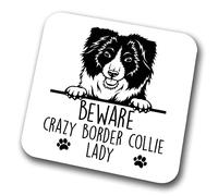 Border Collie Beware Crazy Border Collie Lady Coaster Pet Present Border Collie Dog Mum Dad Friend Joke Funny Gift Birthday Christmas, Hardboard Coaster