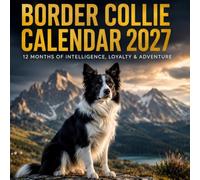 Border Collie Calendar 2027: 12 Months of Intelligence, Loyalty & Adventure