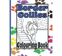 Border Collie Colouring Book: a collie colouring book for dog lovers (Collies Colouring Books by Trevlora)