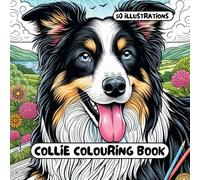 Border Collie Colouring Book (Collie): for Adults & Kids - 50 different illustrations - 8.5 x 8.5 size (Dog Colouring books)