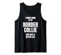 Border Collie Dad Owner Mom Pet Lover I Work Hard So My Dog Tank Top