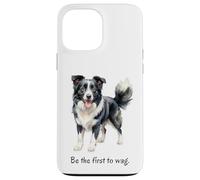Border Collie Dog 'Be the First to Wag' Inspiring Quote Case for iPhone 13 Pro Max