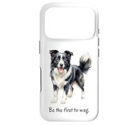 Border Collie Dog 'Be the First to Wag' Inspiring Quote Case for iPhone 17 Pro