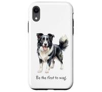 Border Collie Dog 'Be the First to Wag' Inspiring Quote Case for iPhone XR