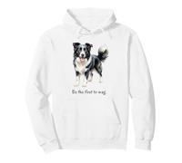Border Collie Dog 'Be the First to Wag' Inspiring Quote Pullover Hoodie