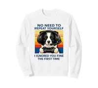 Border Collie Gamer I Ignored You Fine The First Time Retro Sweatshirt