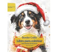 Border Collie: Libro para colorear para amantes de los perros - Edición de invierno (Serie de libros para colorear: Perros adorados)