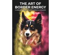 Border Collie Notebook for Dog Lovers, Trainers & Owners | 120 Page Journal: Aesthetic Notebook for Border Collie Fans - Perfect Gift for Dog Trainers, Owners and Working Dog Enthusiasts
