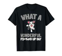 Border Collie Pet - Dog Breed Fucked Up Day T-Shirt