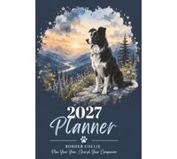 Border Collie Planner 2027: USA Edition - 200 Pages: Week To Two Pages, Pages For Dog Information & 52 Weekly Walk & Activity Pages