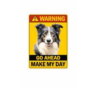 Border Collie Warning Dog Sign - “Go Ahead Make My Day”