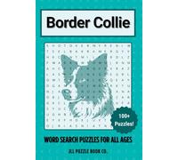 Border Collie Word Search Puzzle Book: 100 Genius Herding Dog Word Puzzles - Perfect Gift for Dog Lovers, Agility Fans, and Puzzle Enthusiasts (Dog Breed Word Search Puzzle Books)
